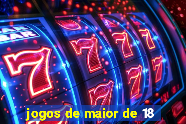 jogos de maior de 18